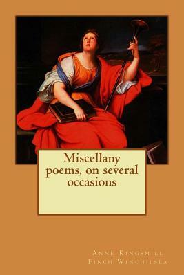 Miscellany poems, on several occasions by Anne Kingsmill Finch Winchilsea