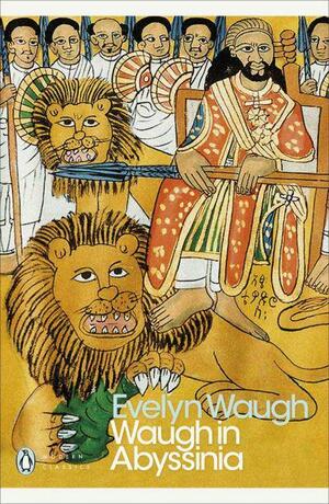 Waugh in Abyssinia by Evelyn Waugh