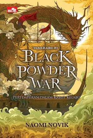 Black Powder War - Pertempuran Sang Naga by Naomi Novik