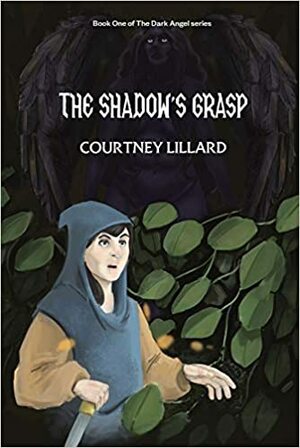 The Shadow's Grasp by Courtney Lillard