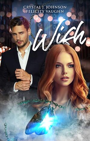 Wish by Crystal J. Johnson