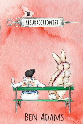 The Resurrectionist by Ben Adams