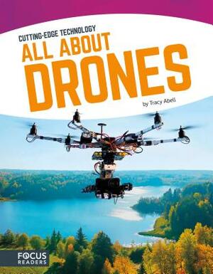 All about Drones by Tracy Abell
