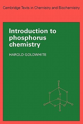 Introduction to Phosphorous Chemistry by Harold Goldwhite