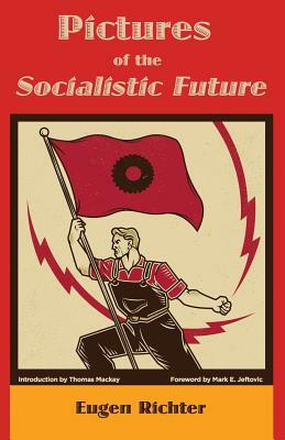 Pictures of the Socialistic Future by Eugen Richter