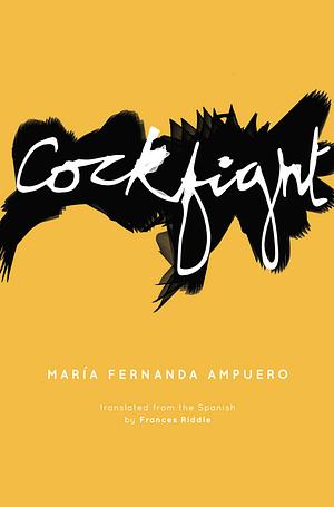 Cockfight by María Fernanda Ampuero