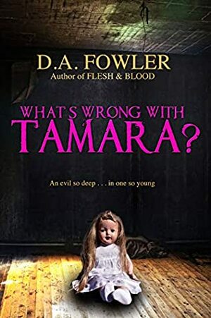 What's Wrong With Tamara? by D.A. Fowler