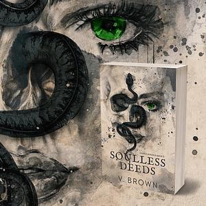 Soulless Deeds by V. Brown