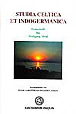 Studia Celtica Et Indogermanica: Festschrift Fur Wolfgang Meid by Erzsebet Jerem