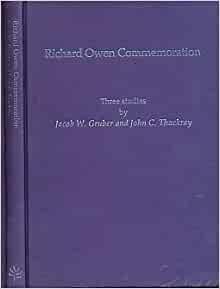 Richard Owen Commemoration: Three Studies by John C. Thackray, Jacob W. Gruber