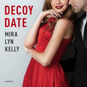 Decoy Date by Mira Lyn Kelly