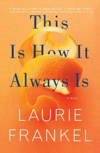 This Is How It Always Is by Laurie Frankel