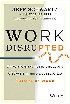 Work Disrupted by Jeffrey H. Schwartz, Tom Fishburne