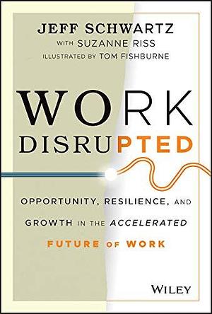 Work Disrupted by Tom Fishburne, Jeffrey H. Schwartz