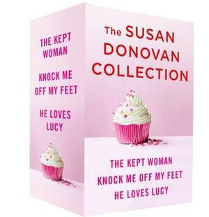 The Kept Woman, Knock Me Off My Feet, and He Loves Lucy by Susan Donovan