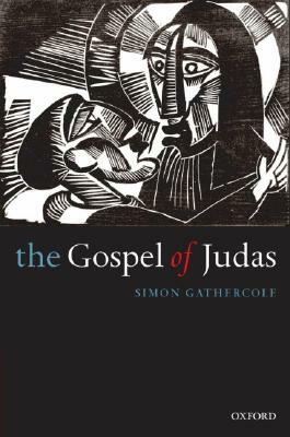 The Gospel of Judas: Rewriting Early Christianity by Simon Gathercole