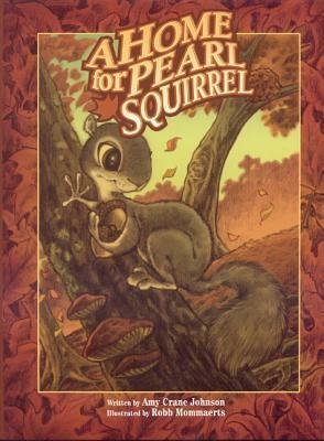 Home for Pearl Squirrel by Amy Crane Johnson