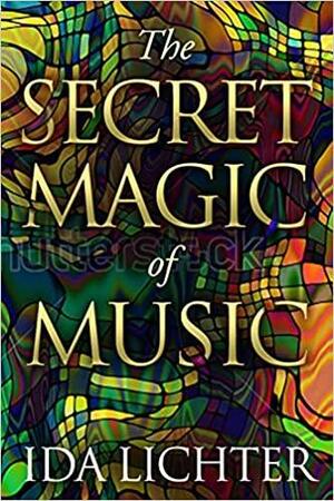 The Secret Magic of Music: Conversations with Musical Masters by Ida Lichter, Evgeny Kissin