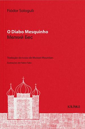 O Diabo Mesquinho by Fyodor Sologub