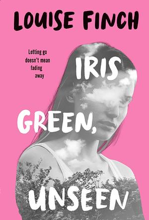 Iris Green, Unseen by Louise Finch