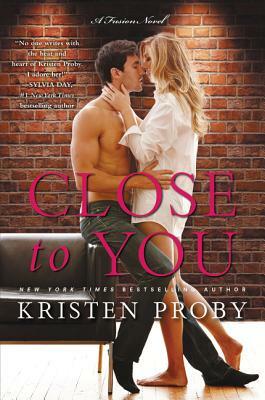 Close to You by Kristen Proby