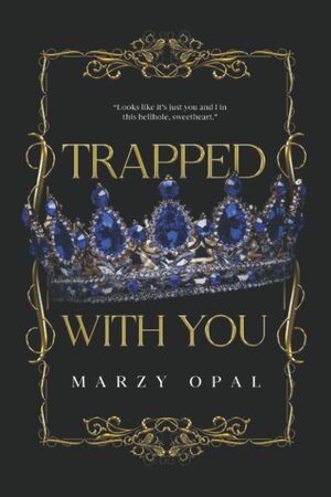 Trapped With You: Special Edition by Marzy Opal