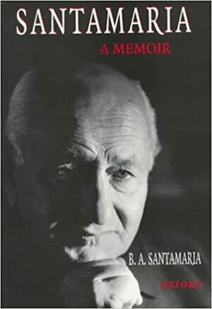 Santamaria: Memoirs of a Political Outsider by B.A. Santamaria