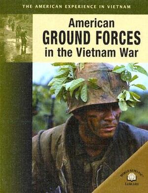 American Ground Forces in the Vietnam War by Hunter Keeter