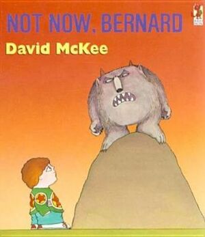 Not Now, Bernard by David McKee