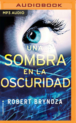 Una Sombra En La Oscuridad by Robert Bryndza