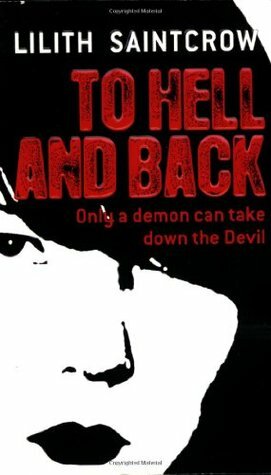 To Hell and Back by Lilith Saintcrow