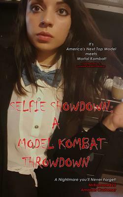 Selfie Showdown: A Model Kombat Throwdown by Kelcey Coe