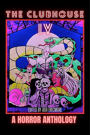 The Clubhouse IV by Robert Essig, Thomas Stewart, David Merrill, Brian Bowyer, Aaron Lebold, Ash Ericmore, LM Kaplin