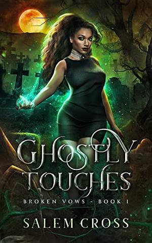 Ghostly Touches by Salem Cross