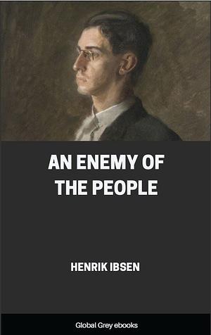 An Enemy of the People by Henrik Ibsen