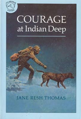 Courage at Indian Deep by Jane Resh Thomas