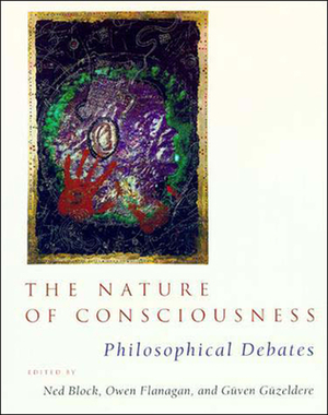 The Nature of Consciousness: Philosophical Debates by 