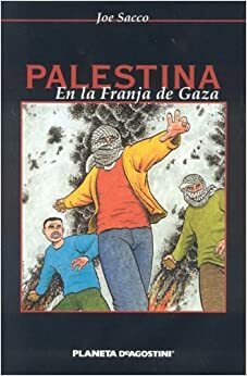 Palestina: en la Franja de Gaza by Joe Sacco