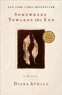 Somewhere Towards the End by Diana Athill