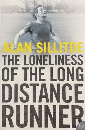 The Loneliness of the Long-Distance Runner by Alan Sillitoe