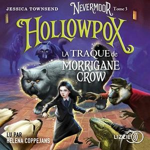 Hollowpox: La traque de Morrigane Crow by Jessica Townsend