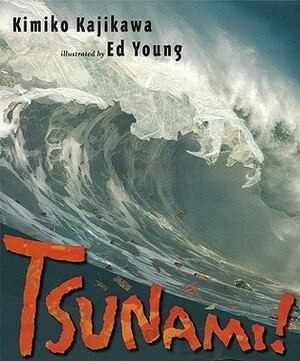 Tsunami! by Kimiko Kajikawa, Ed Young