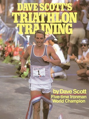 Dave Scott's Triathlon Training by Dave Scott, William L. Scott