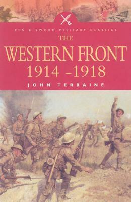 Western Front: 1914-1918 by John Terraine