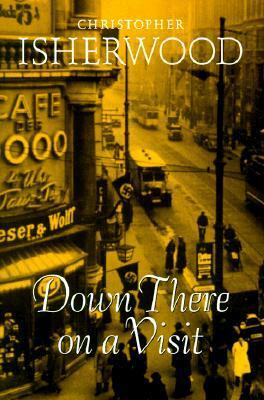 Down There on a Visit by Christopher Isherwood