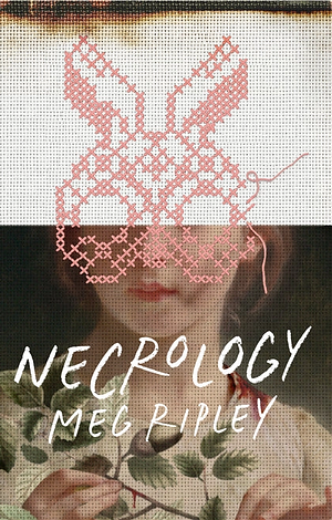 Necrology by Meg Ripley