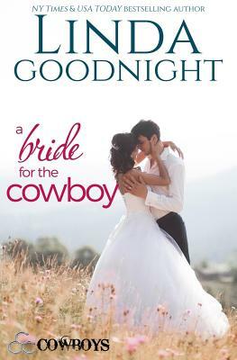A Bride for the Cowboy by Linda Goodnight