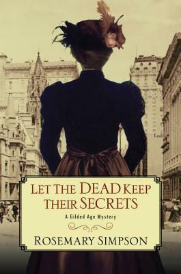 Let the Dead Keep Their Secrets by Rosemary Simpson