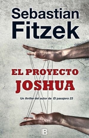El proyecto Joshua by María José Díez Pérez, Sebastian Fitzek