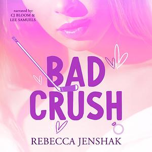 Bad Crush by Rebecca Jenshak